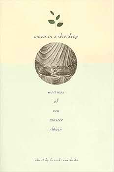 Moon in a Dewdrop: Dogen, Eihei: 9780865471863: Amazon.com